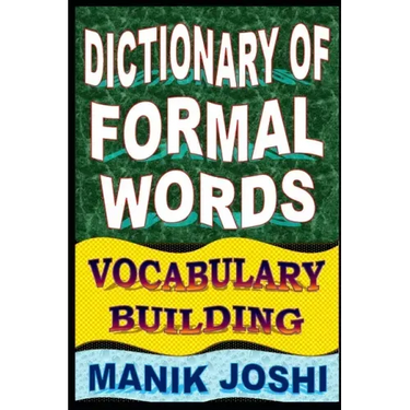 Dictionary of Formal Words: Vocabulary Building