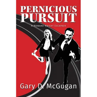 Pernicious Pursuit: A Howard Knight Escapade