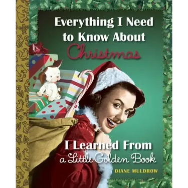Everything I Need to Know about Christmas I Learned from a Little Golden Book