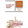 The Library Staff Development Handbook: How to Maximize Your Library's Most Important Resource