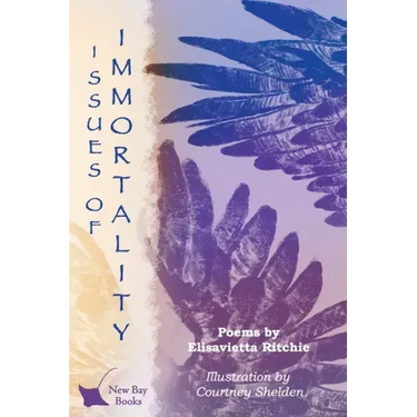 Issues of Immortality: Poems by Elisavietta Ritchie