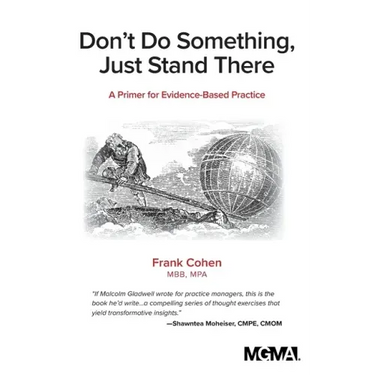 Don't Do Something, Just Stand There: A Primer for Evidence-Based Practice