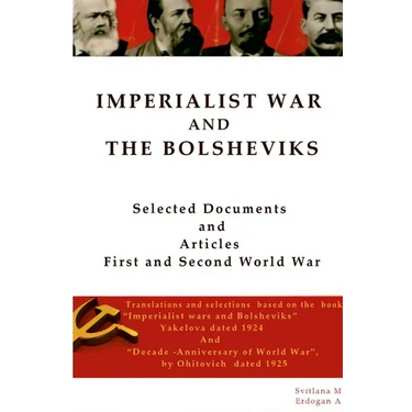 Imperialist War and the Bolsheviks: Selected Articles First and Second World War