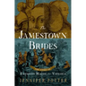 The Jamestown Brides: The Story of England's Maids for Virginia