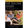 The Teacher Leader: Core Competencies and Strategies for Effective Leadership