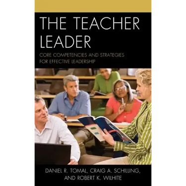 The Teacher Leader: Core Competencies and Strategies for Effective Leadership
