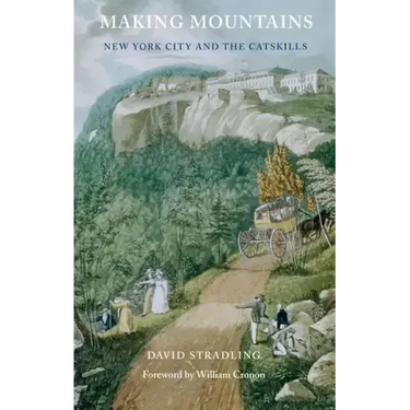 Making Mountains: New York City and the Catskills