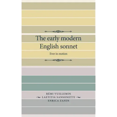 The Early Modern English Sonnet: Ever in Motion