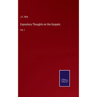 Expository Thoughts on the Gospels: Vol. I