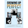 Growing up Perfect