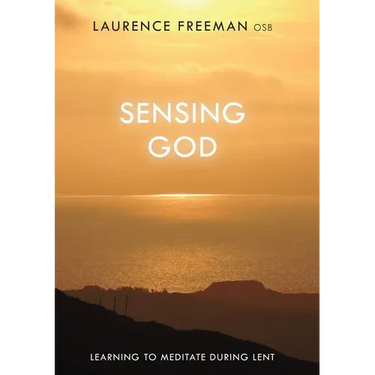 Sensing God: Learning to Meditate Through Lent