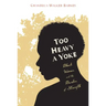 Too Heavy a Yoke: Black Women and the Burden of Strength