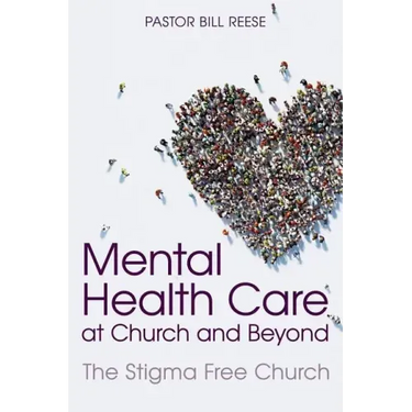 Mental Health Care at Church and Beyond: The Stigma Free Church