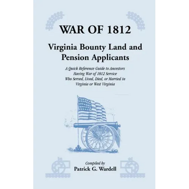 War of 1812: Virginia Bounty Land and Pension Applicants