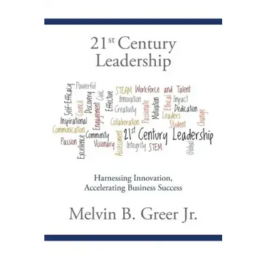 21st Century Leadership: Harnessing Innovation, Accelerating Business Success