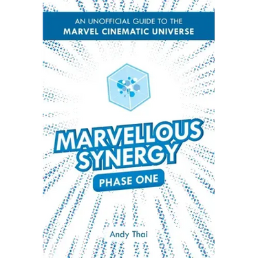 Marvellous Synergy: Phase One - An Unofficial Guide to the Marvel Cinematic Universe