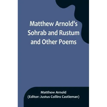 Matthew Arnold's Sohrab and Rustum and Other Poems