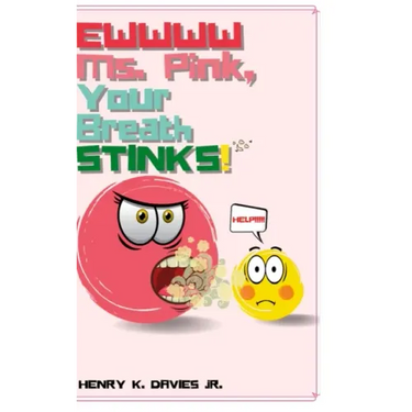 Ewwww Ms. Pink Your Breath Stinks!!!