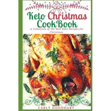 Keto Christmas Cookbook: A Collection of the Best Keto Recipes for Christmas