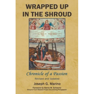 Wrapped Up In The Shroud: Chronicle of a Passion