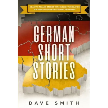 German Short Stories: 8 Easy to Follow Stories with English Translation For Effective German Learning Experience