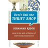 Don't Call the Thrift Shop: What to Do With a Lifetime of Well-Loved Possessions