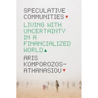 Speculative Communities: Living with Uncertainty in a Financialized World