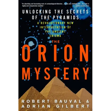The Orion Mystery: Unlocking the Secrets of the Pyramids