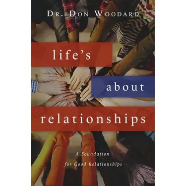 Life's About Relationships: A Foundation for Good Relationships