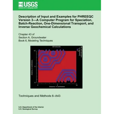 Description of Input and Examples for PHREEQC Version 3?A Computer Program for Speciation, Batch-Reaction, One-Dimensional Transport, and Inverse Geoc