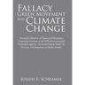 Fallacy of the Green Movement and Climate Change: Personal Collection of Papers and Responses Disputing Positions of the Epa-Environmental Protection