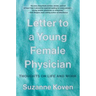 Letter to a Young Female Physician: Thoughts on Life and Work