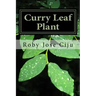 Curry Leaf Plant: Growing Practices and Nutritional Information
