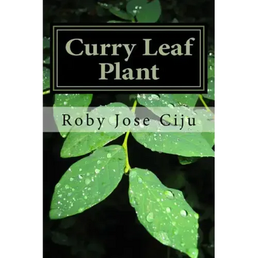 Curry Leaf Plant: Growing Practices and Nutritional Information