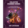 Collected Chamber Works: in Varying Combinations for Piano & Strings