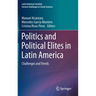 Politics and Political Elites in Latin America: Challenges and Trends