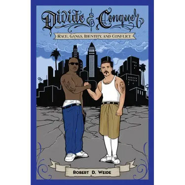 Divide & Conquer: Race, Gangs, Identity, and Conflict