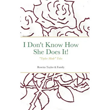 I Don't Know How She Does It!: "Taylor Made" Tales