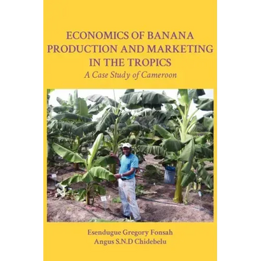 Economics of Banana Production and Marketing in the Tropics. A Case Study of Cameroon
