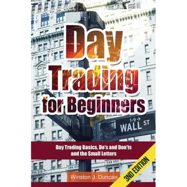 Day Trading: Day Trading for Beginners - Options Trading and Stock Trading Explained: Day Trading Basics and Day Trading Strategies