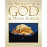 An Audience with God at Mount Kailash: A True Story