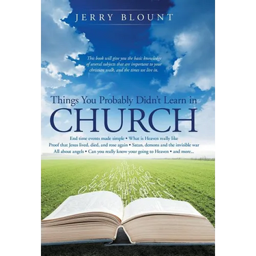 Things You Probably Didn't Learn In Church: End time events made simple What is Heaven really like Proof that Jesus lived, died, and rose again Satan,