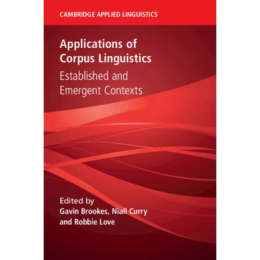 Applications of Corpus Linguistics: Established and Emergent Contexts