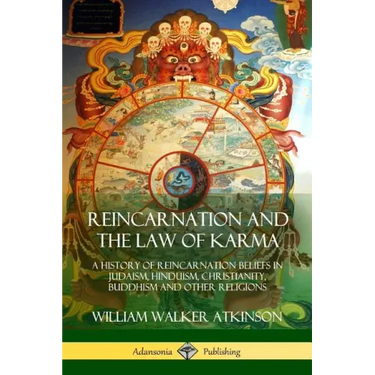 Reincarnation and the Law of Karma: A History of Reincarnation Beliefs in Judaism, Hinduism, Christianity, Buddhism and Other Religions