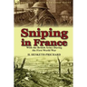 Sniping in France: With the British Army During the First World War