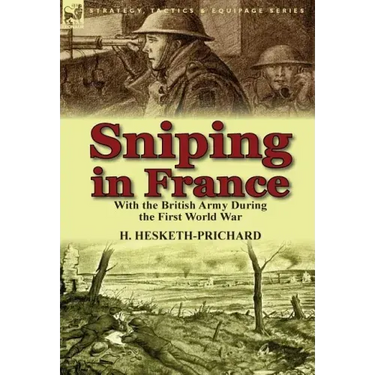 Sniping in France: With the British Army During the First World War
