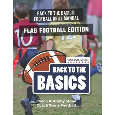 Back to the Basics Football Drill Manual: Flag Football Edition