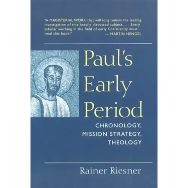 Paul's Early Period: Chronology, Mission Strategy, Theology