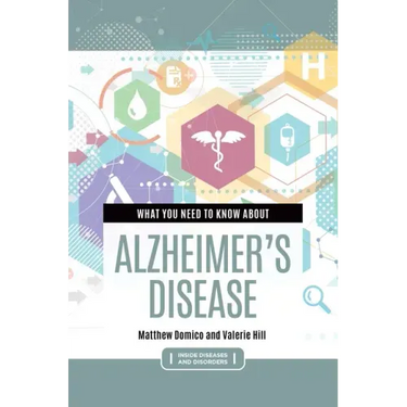 What You Need to Know about Alzheimer's Disease
