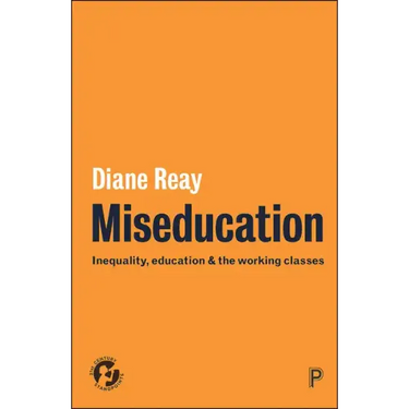 Miseducation: Inequality, Education and the Working Classes
